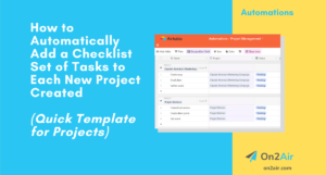 Copy of How to Automatically Add a Checklist Set of Tasks to Each New Project Created