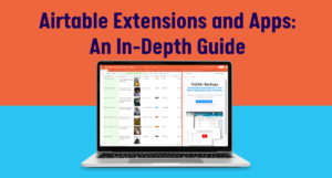 Airtasble apps and extensions: an in-depth guide