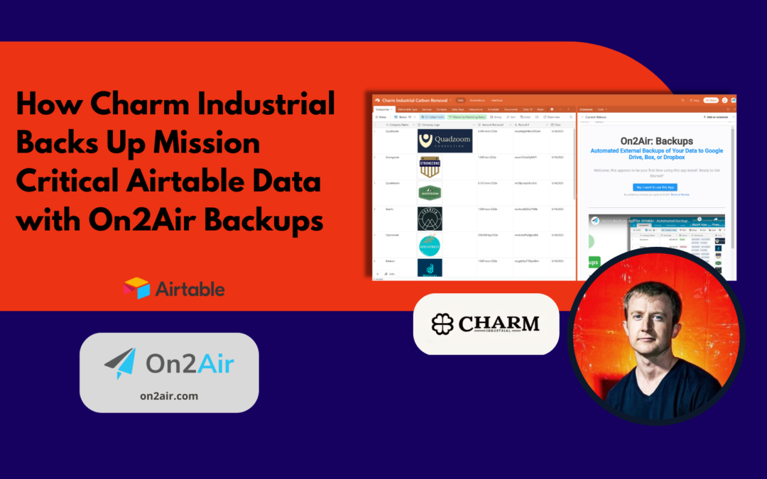 How Charm Industrial Backs Up Mission Critical Airtable Data with On2Air Backups
