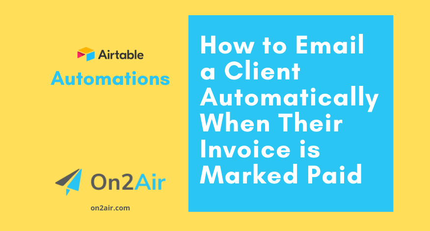 airtable-automations-How-to-Email-a-Client-Automatically-When-Invoice-is-Marked-Paid-youtube (1)